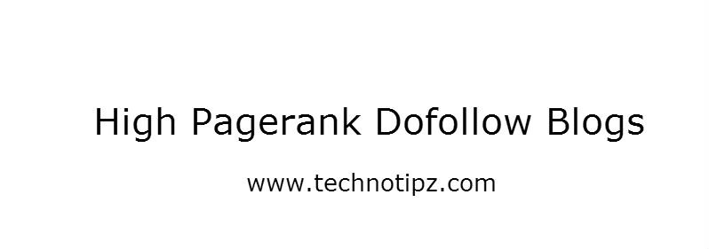 High Pagerank Dofollow Blogs List for Posting Comments