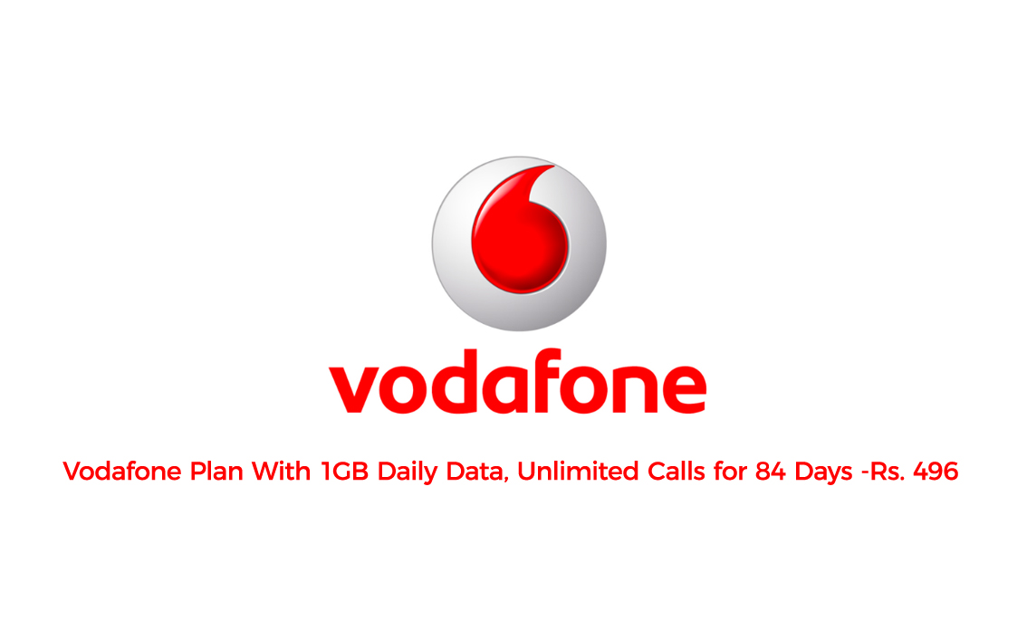 Vodafone Plan With 1GB Daily Data, Unlimited Calls for 84 Days Rs. 496 Technotipz